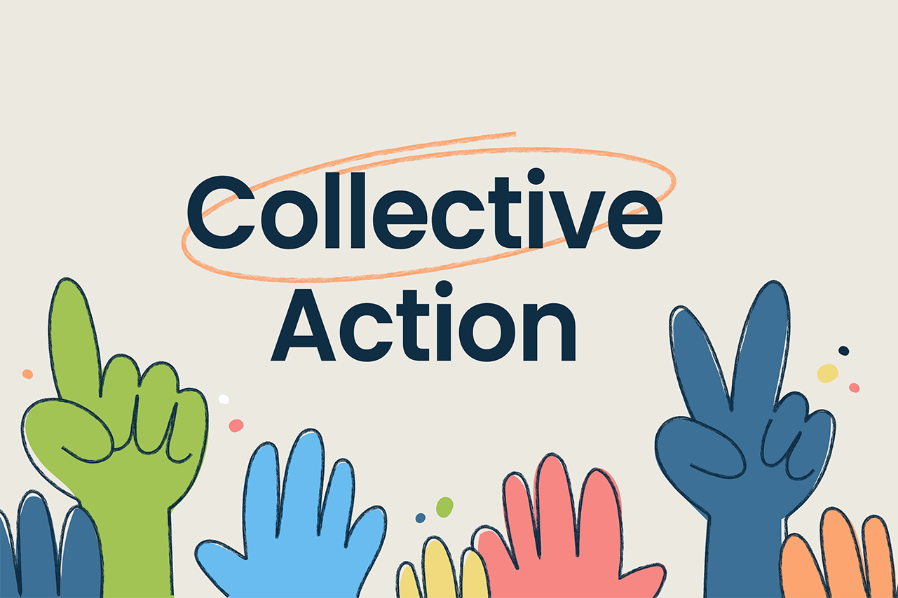An illustration of hands surrounding the words "collective action"